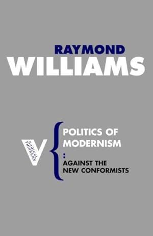 Bild des Verkufers fr Politics of Modernism : Against the New Conformists zum Verkauf von GreatBookPrices