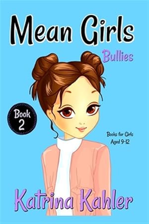 Image du vendeur pour Bullies! : Books for Girls Aged 9-12 mis en vente par GreatBookPrices