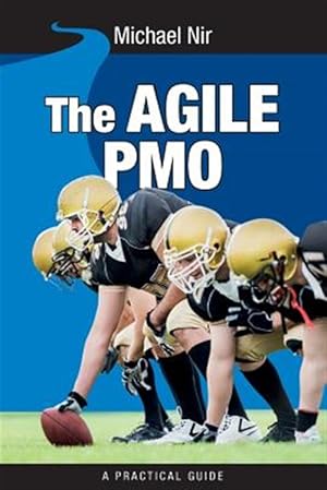 Imagen del vendedor de Agile Pmo : Leading the Effective, Value Driven, Project Management Office a la venta por GreatBookPrices