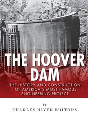 Seller image for Hoover Dam : The History and Construction of America?s Most Famous Engineering Project for sale by GreatBookPrices