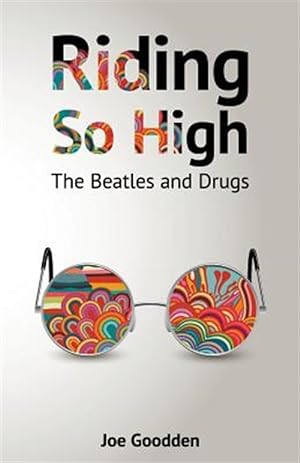 Seller image for Riding So High: The Beatles and Drugs for sale by GreatBookPrices