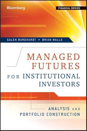 Imagen del vendedor de Managed Futures for Institutional Investors : Analysis and Portfolio Construction a la venta por GreatBookPrices