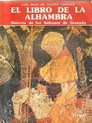 EL LIBRO DE LA ALHAMBRA.HISTORIA DE LOS SULTANES DE GRANADA.