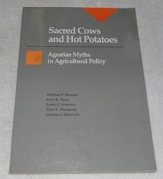 Image du vendeur pour Sacred Cows And Hot Potatoes: Agrarian Myths And Agricultural Policy mis en vente par Pheonix Books and Collectibles