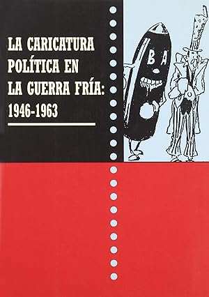 Imagen del vendedor de La caricatura poltica en la guerra fra: 1946-1963 a la venta por Imosver