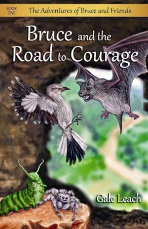 Imagen del vendedor de Bruce and the Road to Courage a la venta por GreatBookPrices