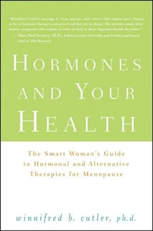 Seller image for Hormones and Your Health : The Smart Woman's Guide to Hormonal and Alternative Therapies for Menopause for sale by GreatBookPrices