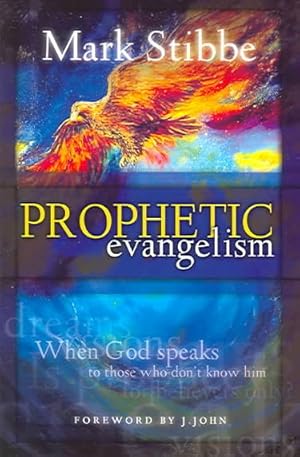 Seller image for Prophetic Evangelism : When God Speaks To Those Who Don't Know Him for sale by GreatBookPrices