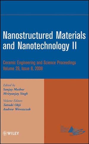 Seller image for Nanostructured Materials and Nanotechnology II : A Collection of Papers Presented at the 32nd Interantional Conference on Advanced Ceramics and Composites, January 27-February 1, 2008, Daytona Beach, Florida for sale by GreatBookPrices