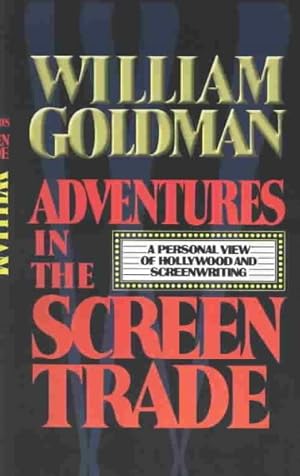 Imagen del vendedor de Adventures in the Screen Trade : A Personal View of Hollywood and Screenwriting a la venta por GreatBookPrices