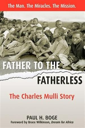 Image du vendeur pour Father to the Fatherless : The Charles Mulli Story mis en vente par GreatBookPrices