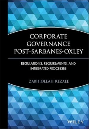 Bild des Verkufers fr Corporate Governance Post-Sarbanes-Oxley : Regulations, Requirements, and Integrated Processes zum Verkauf von GreatBookPrices