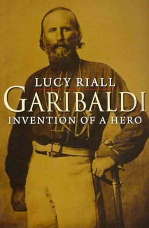 Imagen del vendedor de Garibaldi : Invention of a Hero a la venta por GreatBookPrices