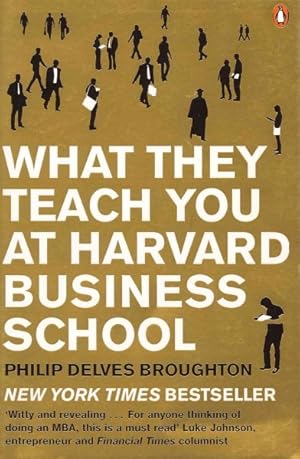 Immagine del venditore per What They Teach You at Harvard Business School : My Two Years Inside the Cauldron of Capitalism venduto da GreatBookPrices