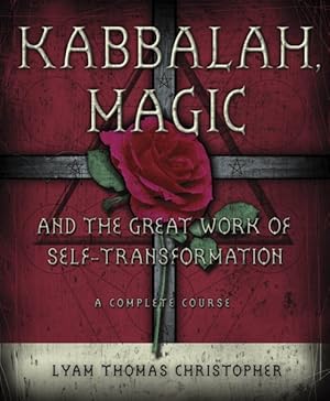 Imagen del vendedor de Kabbalah Magic And the Great Work of Self-transformation : A Complete Course a la venta por GreatBookPrices