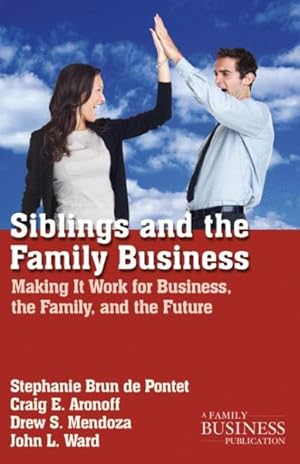 Immagine del venditore per Siblings and the Family Business : Making It Work for Business, the Family, and the Future venduto da GreatBookPrices