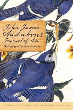 Imagen del vendedor de John James Audubon's Journal of 1826 : The Voyage to the Birds of America a la venta por GreatBookPrices