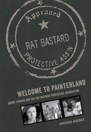 Imagen del vendedor de Welcome to Painterland : Bruce Conner and the Rat Bastard Protective Association a la venta por GreatBookPrices