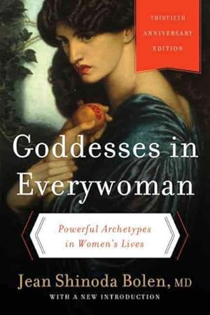 Imagen del vendedor de Goddesses in Everywoman : Powerful Archetypes in Women's Lives a la venta por GreatBookPrices