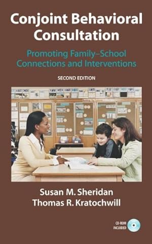 Bild des Verkufers fr Conjoint Behavioral Consultation : Promoting Family-School Connections and Interventions zum Verkauf von GreatBookPrices