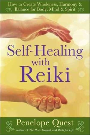 Seller image for Self-Healing With Reiki : How to Create Wholeness, Harmony & Balance for Body, Mind & Spirit for sale by GreatBookPrices