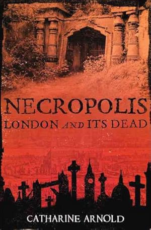 Imagen del vendedor de Necropolis : London and Its Dead a la venta por GreatBookPrices