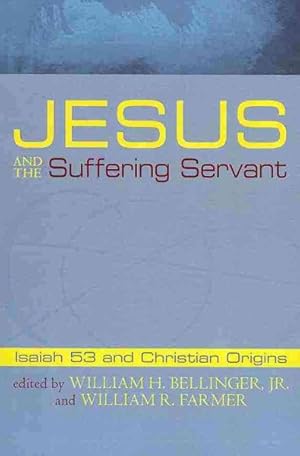 Seller image for Jesus and the Suffering Servant : Isaiah 53 and Christian Origins for sale by GreatBookPrices