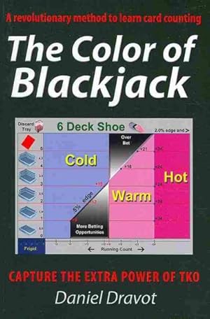 Bild des Verkufers fr Color of Blackjack : A Revolutionary Method to Learn Card Counting, Capture the Extra Power of TKO zum Verkauf von GreatBookPrices