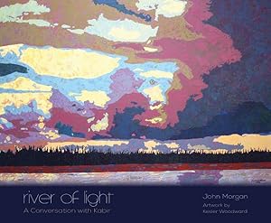Seller image for River of Light : A Conversation With Kabir for sale by GreatBookPrices