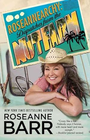 Imagen del vendedor de Roseannearchy : Dispatches from the Nut Farm a la venta por GreatBookPrices