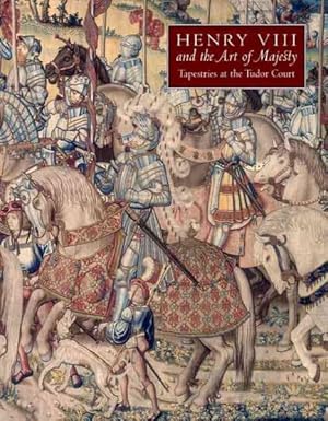 Imagen del vendedor de Henry VIII and the Art of Majesty : Tapestries at the Tudor Court a la venta por GreatBookPrices