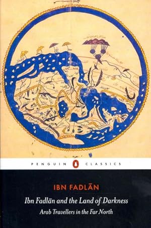 Seller image for Ibn Fadlan and the Land of Darkness : Arab Travellers in the Far North for sale by GreatBookPrices