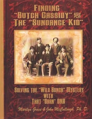 Seller image for Finding "Butch Cassidy and the Sundance Kid" : Solving the "Wild Bunch" Mystery With That "Darn" DNA for sale by GreatBookPrices