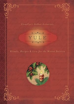 Immagine del venditore per Yule : Rituals, Recipes & Lore for the Winter Solstice venduto da GreatBookPrices