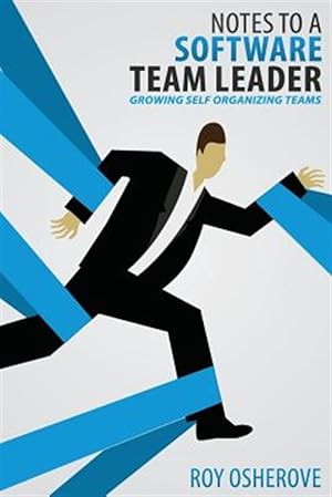 Seller image for Notes to a Software Team Leader: Growing Self Organizing Teams for sale by GreatBookPrices