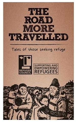 Seller image for The Road More Travelled: Tales of Those Seeking Refuge for sale by GreatBookPrices