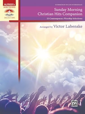 Seller image for Sunday Morning Christian Hits Companion : 33 Contemporary Worship Selections: Intermediate to Late Intermediate for sale by GreatBookPrices