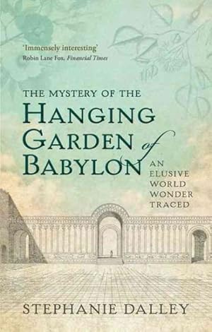 Seller image for Mystery of the Hanging Garden of Babylon : An Elusive World Wonder Traced for sale by GreatBookPrices