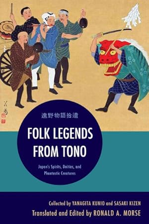 Seller image for Folk Legends from Tono : Japan's Spirits, Deities, and Phantastic Creatures for sale by GreatBookPrices