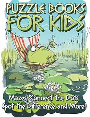 Immagine del venditore per Puzzle Book for Kids: Mazes, Connect the Dots, Spot the Difference and More! venduto da GreatBookPrices
