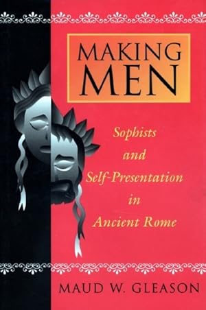 Image du vendeur pour Making Men : Sophists and Self-Presentation in Ancient Rome mis en vente par GreatBookPrices