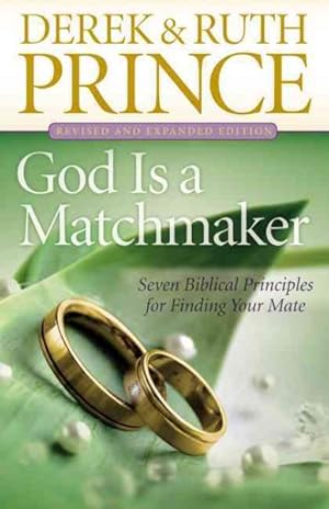 Seller image for God Is a Matchmaker : Seven Biblical Principles for Finding Your Mate for sale by GreatBookPrices