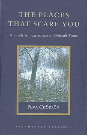 Seller image for Places That Scare You : A Guide To Fearlessness In Difficult Times for sale by GreatBookPrices