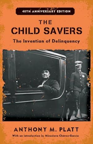 Image du vendeur pour Child Savers : The Invention of Delinquency mis en vente par GreatBookPrices