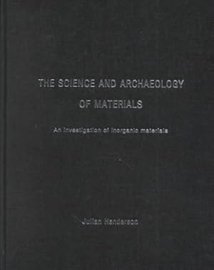 Seller image for Science and Archaeology of Materials : An Investigation of Inorganic Materials for sale by GreatBookPrices