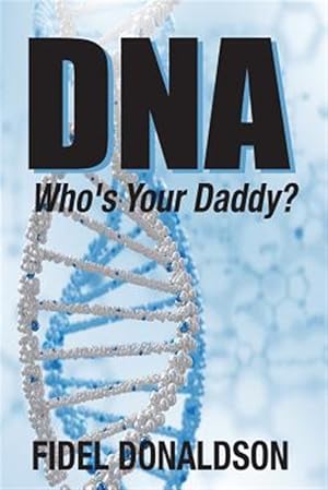 Seller image for DNA: Who's Your Daddy? for sale by GreatBookPrices