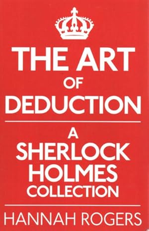 Seller image for Art of Deduction : A Collection of Works by Sherlock Holmes Fans in Support of Save Undershaw for sale by GreatBookPrices