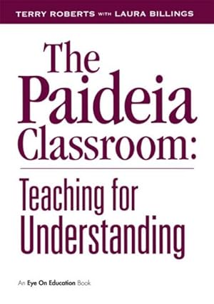 Seller image for Paideia Classroom : Teaching for Understanding for sale by GreatBookPrices