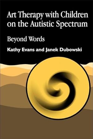 Seller image for Art Therapy With Children on the Autistic Spectrum : Beyond Words for sale by GreatBookPrices