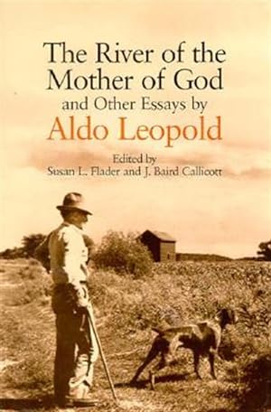 Seller image for River of the Mother of God : And Other Essays by Aldo Leopold for sale by GreatBookPrices